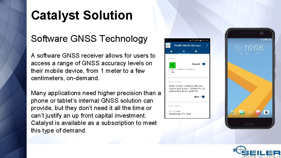 Catalyst Solution Software GNSS Technology A software GNSS receiver allows for users to access