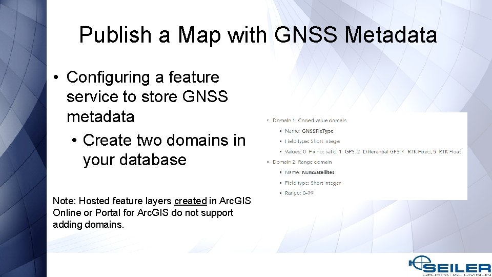 Publish a Map with GNSS Metadata • Configuring a feature service to store GNSS