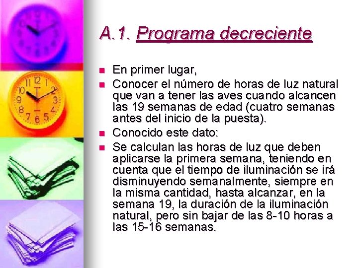 A. 1. Programa decreciente n n En primer lugar, Conocer el número de horas