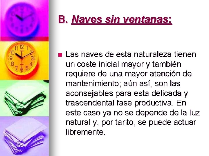 B. Naves sin ventanas: n Las naves de esta naturaleza tienen un coste inicial