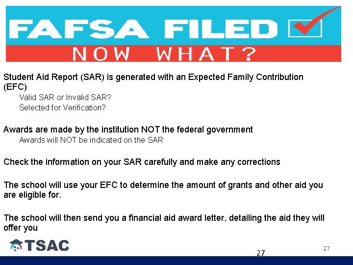 Student Aid Report (SAR) is generated with an Expected Family Contribution (EFC) Valid SAR Student Aid Report (SAR) is generated with an Expected Family Contribution (EFC) Valid SAR