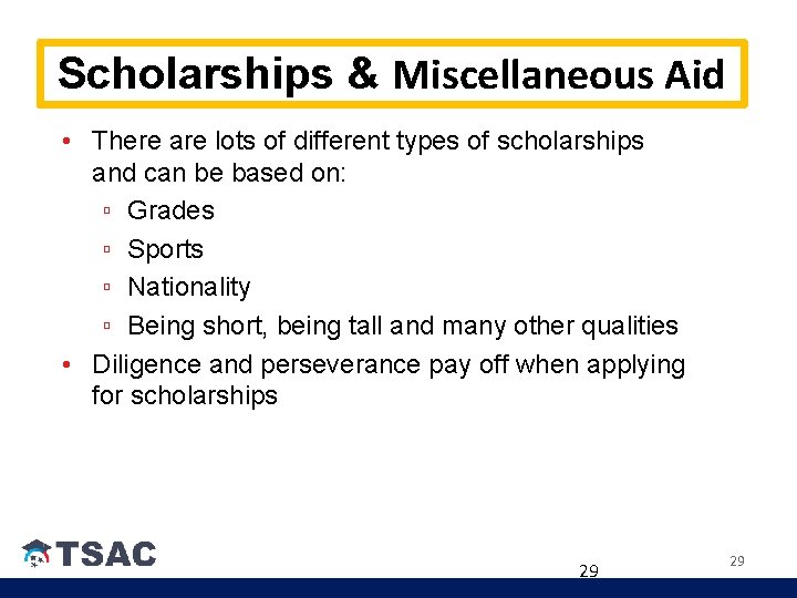 Scholarships & Miscellaneous Aid • There are lots of different types of scholarships and Scholarships & Miscellaneous Aid • There are lots of different types of scholarships and