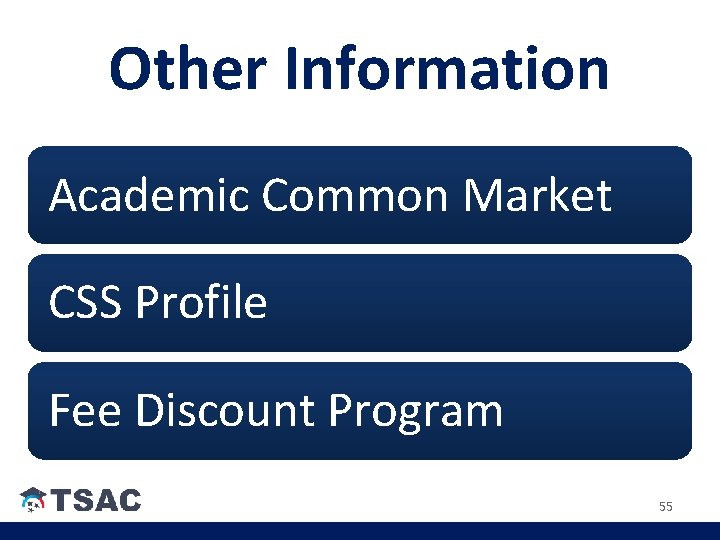 Other Information Academic Common Market CSS Profile Fee Discount Program 55 Other Information Academic Common Market CSS Profile Fee Discount Program 55