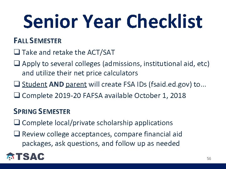 Senior Year Checklist FALL SEMESTER q Take and retake the ACT/SAT q Apply to Senior Year Checklist FALL SEMESTER q Take and retake the ACT/SAT q Apply to