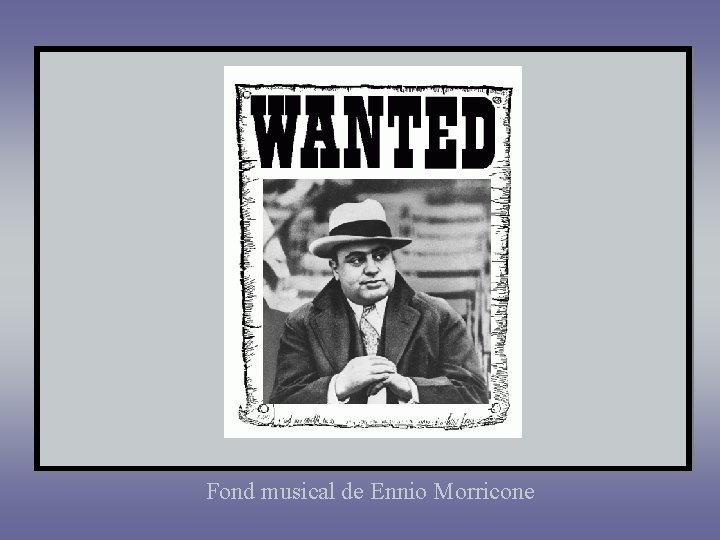 Al Capone Fond musical de Ennio Morricone 