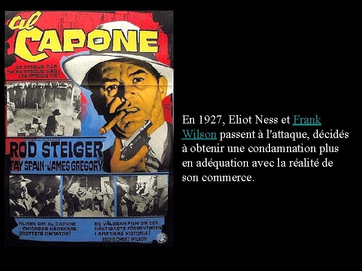 En 1927, Eliot Ness et Frank Wilson passent à l'attaque, décidés à obtenir une