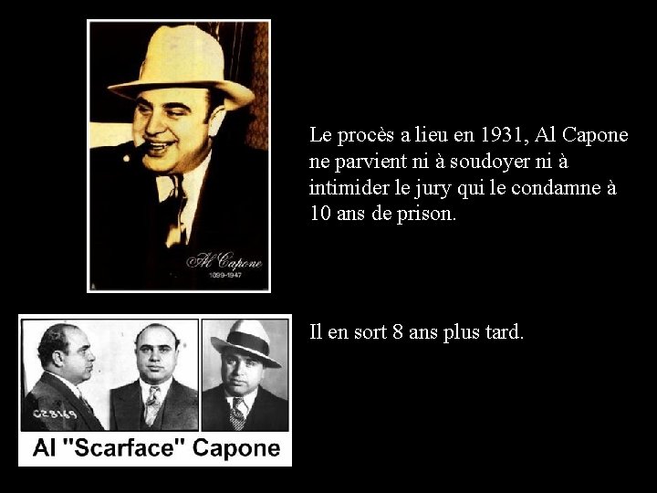 Le procès a lieu en 1931, Al Capone ne parvient ni à soudoyer ni