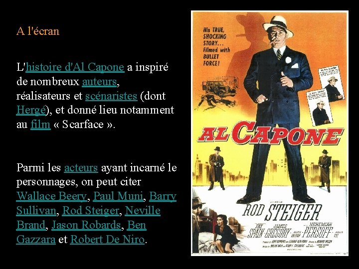 A l'écran L'histoire d'Al Capone a inspiré de nombreux auteurs, réalisateurs et scénaristes (dont
