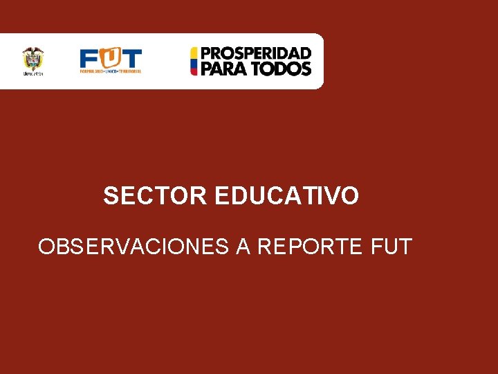 SECTOR EDUCATIVO OBSERVACIONES A REPORTE FUT 