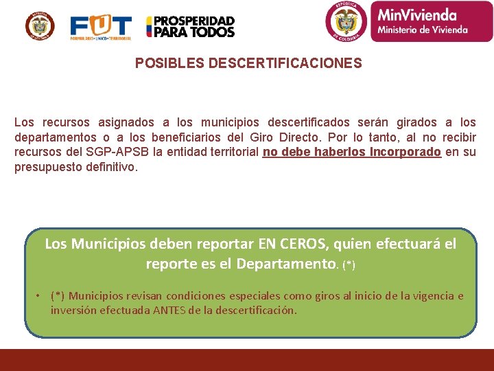 POSIBLES DESCERTIFICACIONES Los recursos asignados a los municipios descertificados serán girados a los departamentos