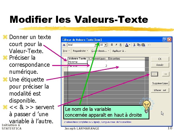 Modifier les Valeurs-Texte z Donner un texte court pour la Valeur-Texte. z Préciser la