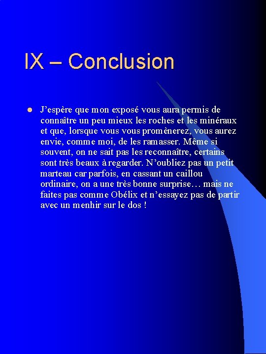 IX – Conclusion l J’espère que mon exposé vous aura permis de connaître un