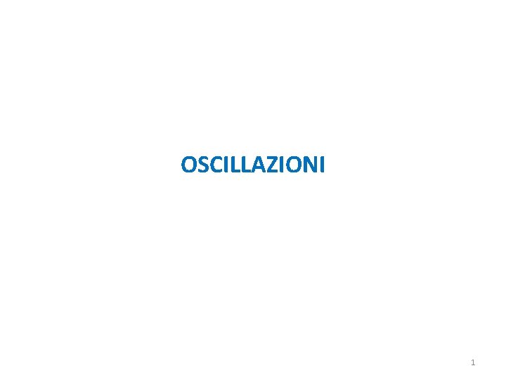 OSCILLAZIONI 1 