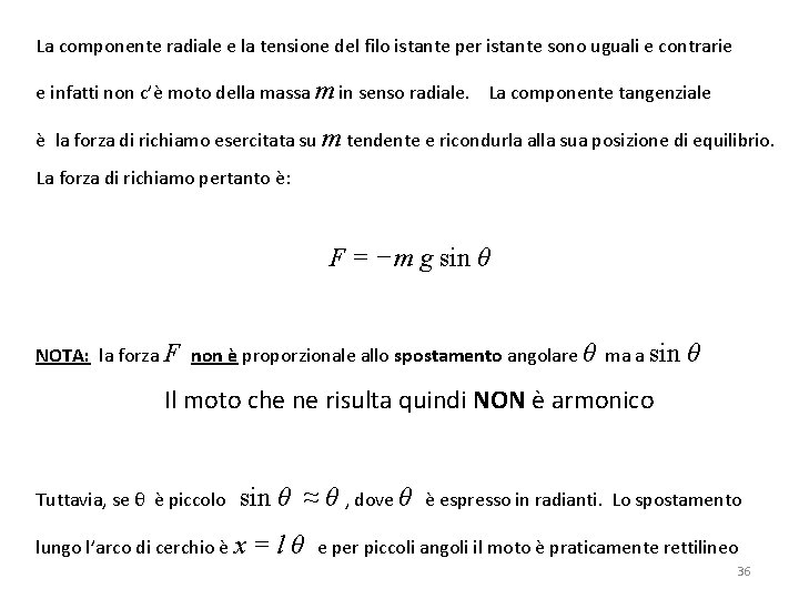 La componente radiale e la tensione del filo istante per istante sono uguali e