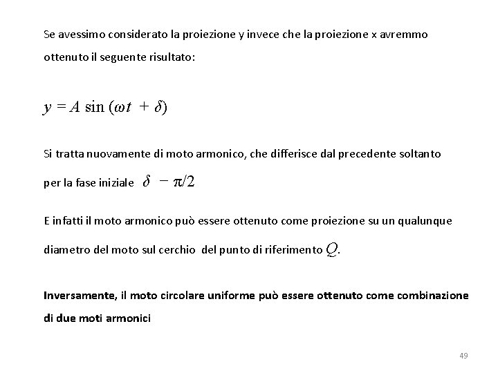 Se avessimo considerato la proiezione y invece che la proiezione x avremmo ottenuto il