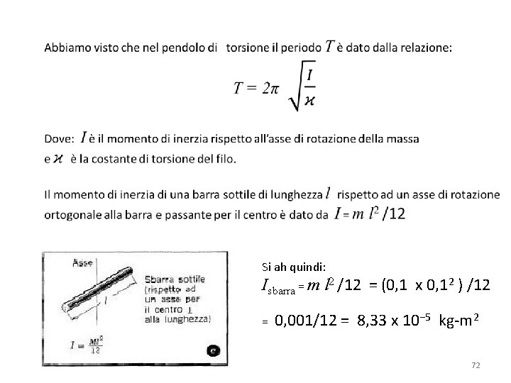  Si ah quindi: Isbarra = m l 2 /12 = (0, 1 x