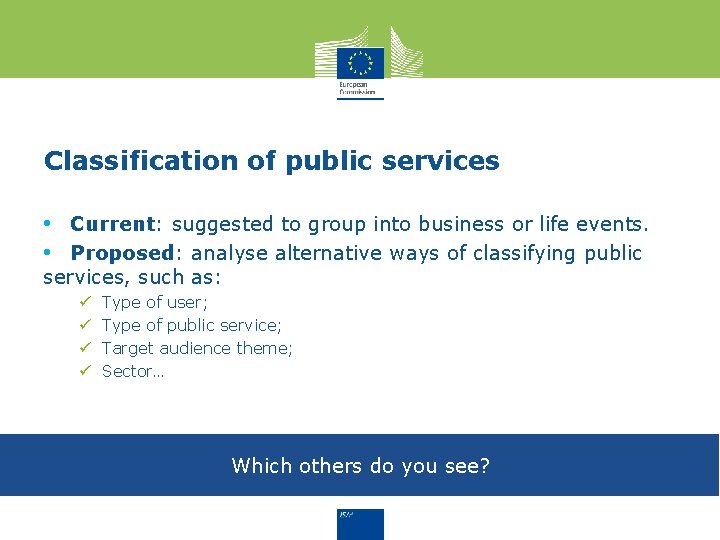 Classification of public services • Current: suggested to group into business or life events.