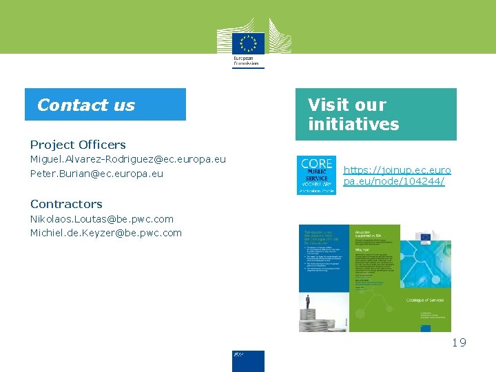 Contact us Visit our initiatives Project Officers Miguel. Alvarez-Rodriguez@ec. europa. eu Peter. Burian@ec. europa.