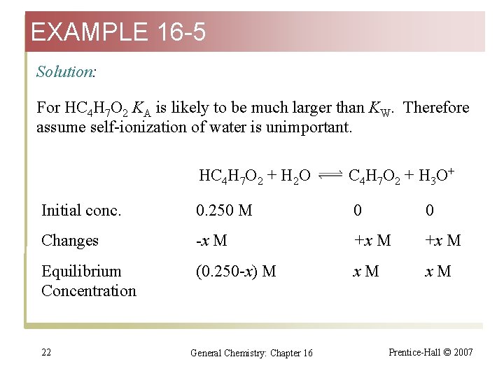 EXAMPLE 16 -5 Solution: For HC 4 H 7 O 2 KA is likely