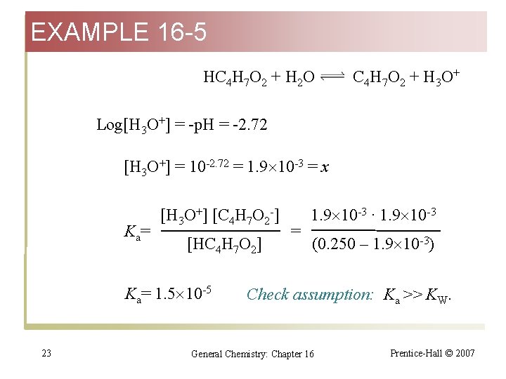 EXAMPLE 16 -5 HC 4 H 7 O 2 + H 2 O C
