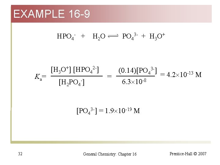 EXAMPLE 16 -9 HPO 4 - + K a= H 2 O [H 3