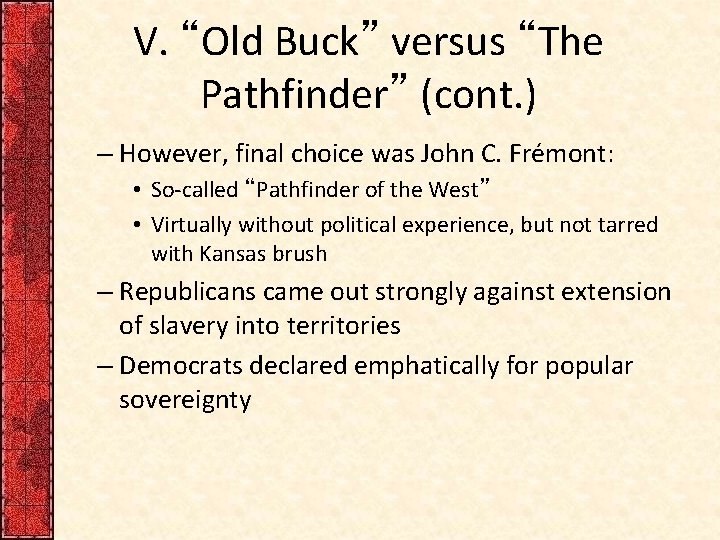 V. “Old Buck” versus “The Pathfinder” (cont. ) – However, final choice was John