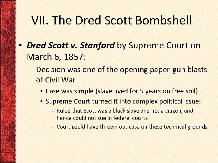 VII. The Dred Scott Bombshell • Dred Scott v. Stanford by Supreme Court on