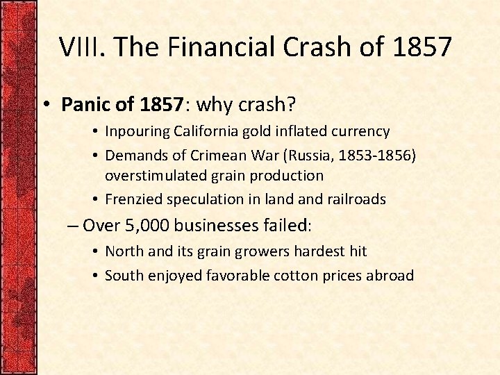 VIII. The Financial Crash of 1857 • Panic of 1857: why crash? • Inpouring
