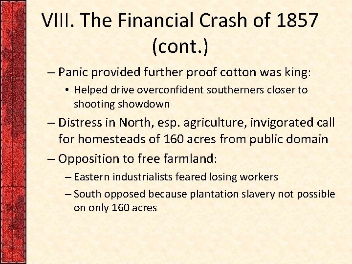 VIII. The Financial Crash of 1857 (cont. ) – Panic provided further proof cotton