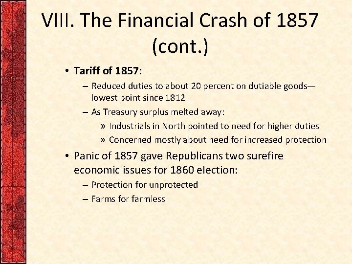 VIII. The Financial Crash of 1857 (cont. ) • Tariff of 1857: – Reduced