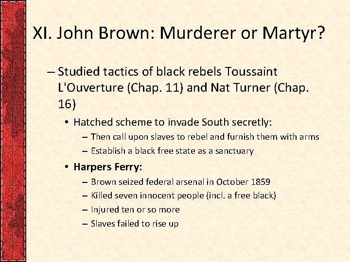 XI. John Brown: Murderer or Martyr? – Studied tactics of black rebels Toussaint L'Ouverture