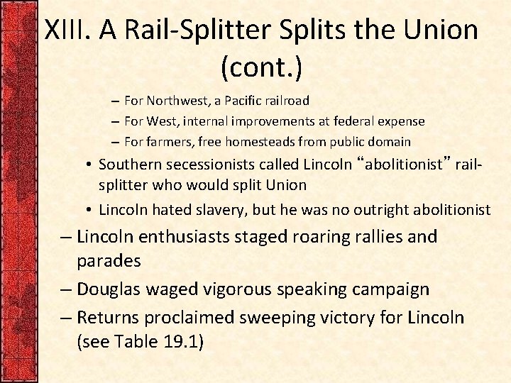 XIII. A Rail-Splitter Splits the Union (cont. ) – For Northwest, a Pacific railroad