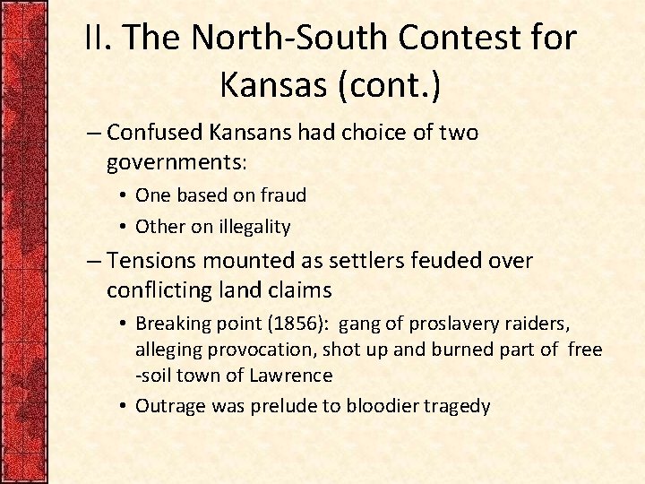 II. The North-South Contest for Kansas (cont. ) – Confused Kansans had choice of