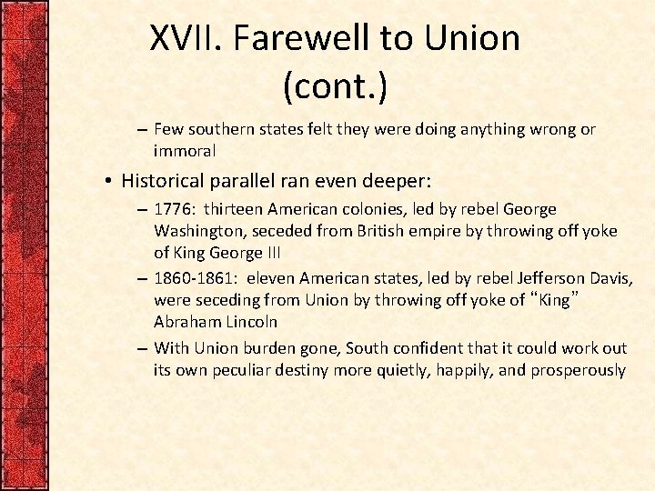 XVII. Farewell to Union (cont. ) – Few southern states felt they were doing