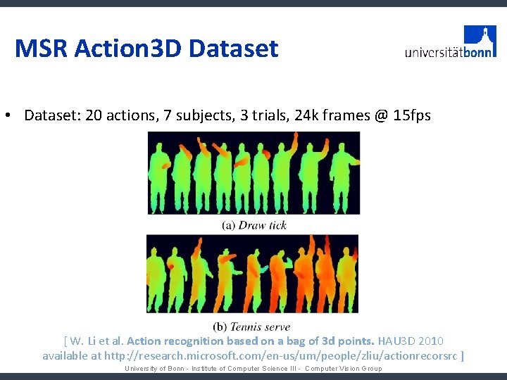 MSR Action 3 D Dataset • Dataset: 20 actions, 7 subjects, 3 trials, 24