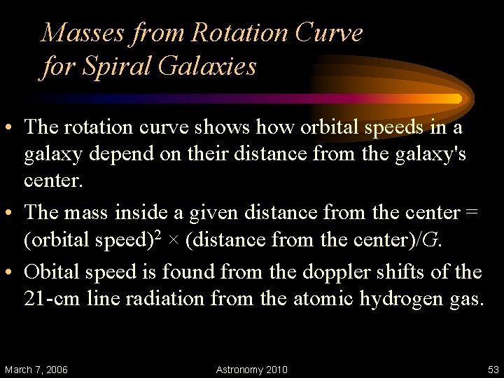 Masses from Rotation Curve for Spiral Galaxies • The rotation curve shows how orbital