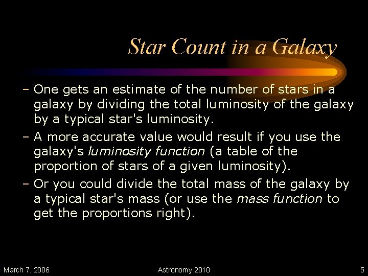 Star Count in a Galaxy – One gets an estimate of the number of