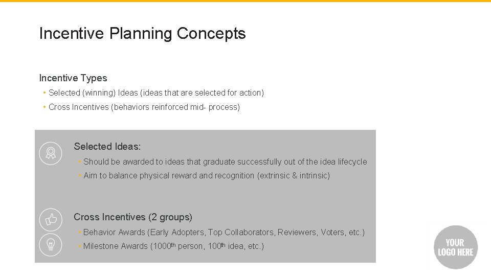 Incentive Planning Concepts Incentive Types • Selected (winning) Ideas (ideas that are selected for