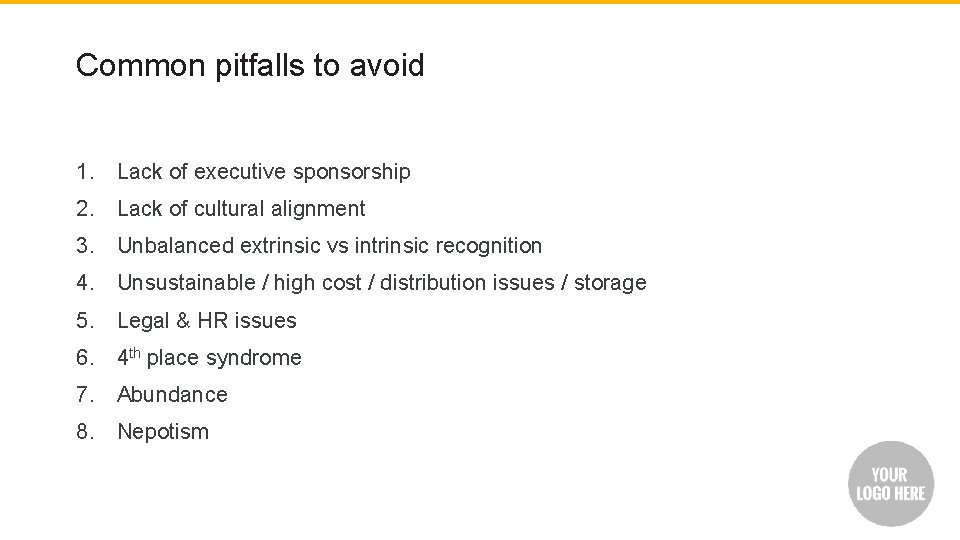 Common pitfalls to avoid 1. Lack of executive sponsorship 2. Lack of cultural alignment