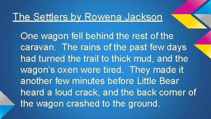 The Settlers by Rowena Jackson One wagon fell behind the rest of the caravan.