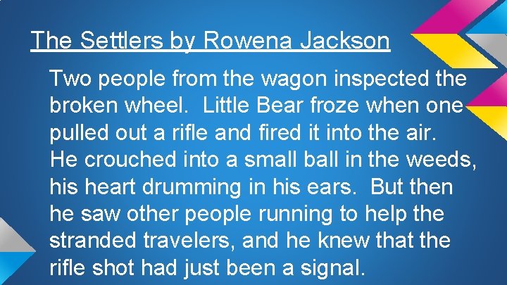 The Settlers by Rowena Jackson Two people from the wagon inspected the broken wheel.