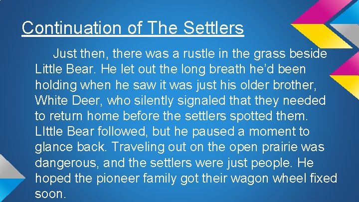 Continuation of The Settlers Just then, there was a rustle in the grass beside