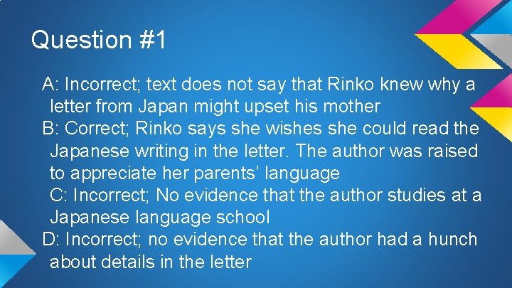 Question #1 A: Incorrect; text does not say that Rinko knew why a letter