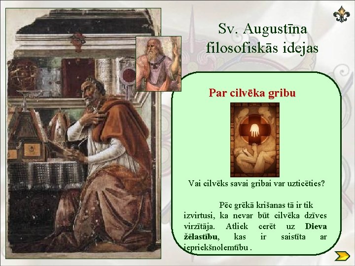 Sv. Augustīna filosofiskās idejas Par cilvēka gribu Vai cilvēks savai gribai var uzticēties? Pēc