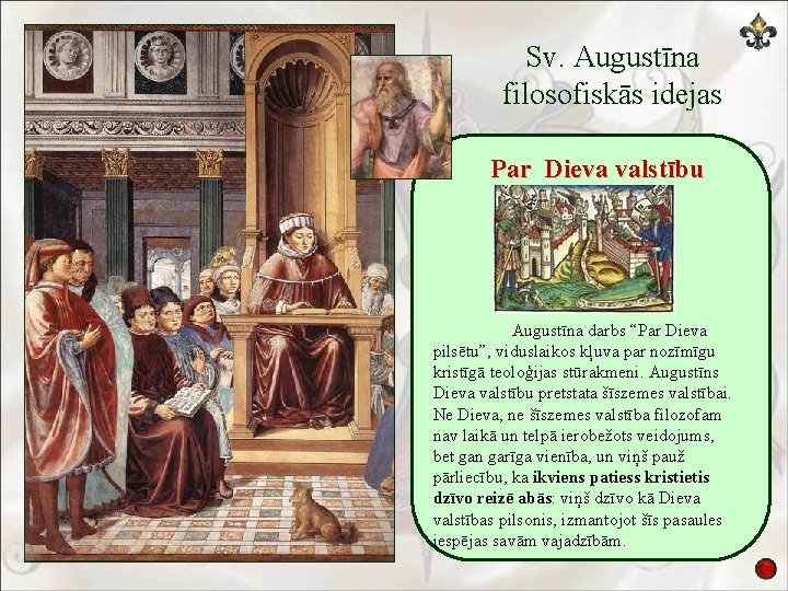 Sv. Augustīna filosofiskās idejas Par Dieva valstību Augustīna darbs “Par Dieva pilsētu”, viduslaikos kļuva