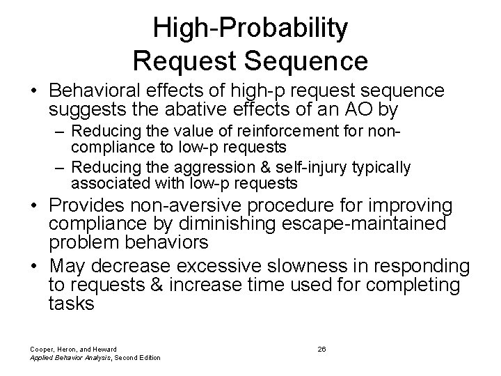 High-Probability Request Sequence • Behavioral effects of high-p request sequence suggests the abative effects