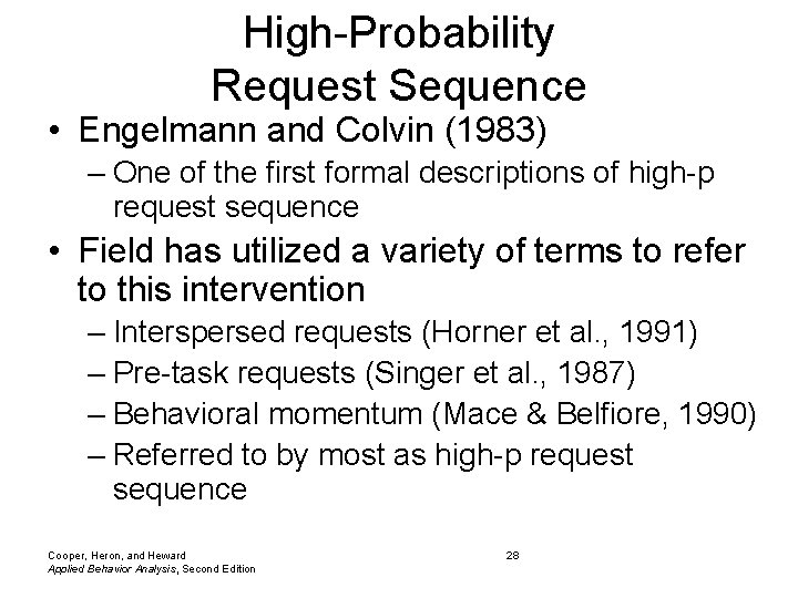 High-Probability Request Sequence • Engelmann and Colvin (1983) – One of the first formal