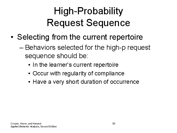 High-Probability Request Sequence • Selecting from the current repertoire – Behaviors selected for the