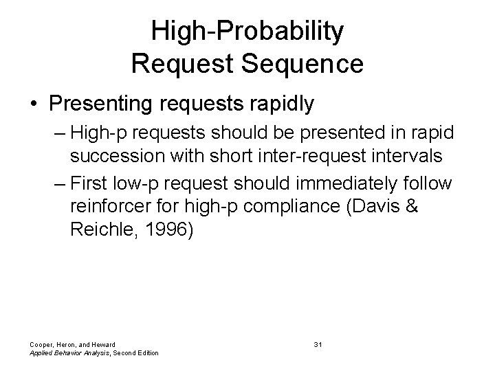 High-Probability Request Sequence • Presenting requests rapidly – High-p requests should be presented in