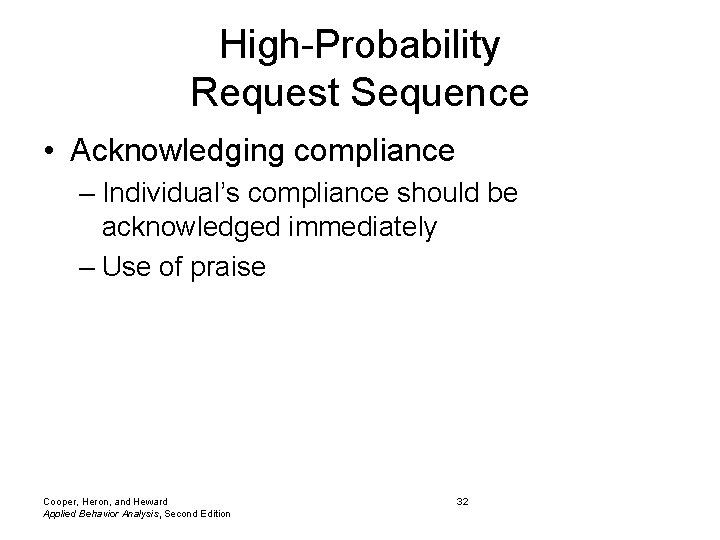 High-Probability Request Sequence • Acknowledging compliance – Individual’s compliance should be acknowledged immediately –